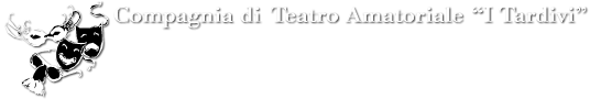 Compagnia di Teatro Amatoriale "I Tardivi"